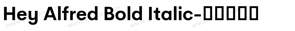 Hey Alfred Bold Italic字体转换